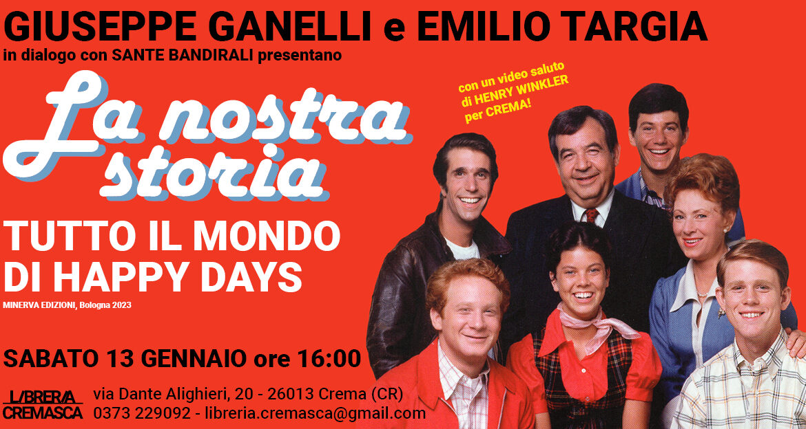 La nostra storia.Tutto il mondo di Happy Days – Libreria Cremasca