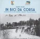 In bici da corsa. I protagonisti del ciclismo cremonese – cremasco – casalasco (1873-2020)