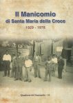 Il Manicomio di Santa Maria della Croce. 1929-1978
