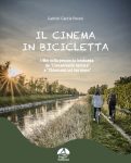 Il cinema in bicicletta. I film nella provincia lombarda: da “L’incantevole nemica” a “Chiamami col tuo nome”